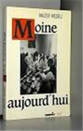 Moine aujourd'hui